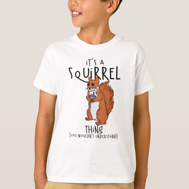 T-shirt C'est une chose d'écureuil (vous ne comprendriez p (Devant)