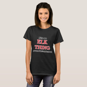 T-shirt C'est une chose d'élans, vous ne comprendrait pas