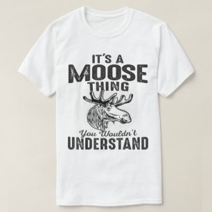 T-shirt C'est une chose d'orignal conception de la faune v