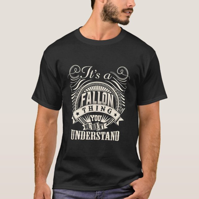 T-shirt C'Est Une Chose Fallon Que Vous Ne Comprendriez Pa (Devant)