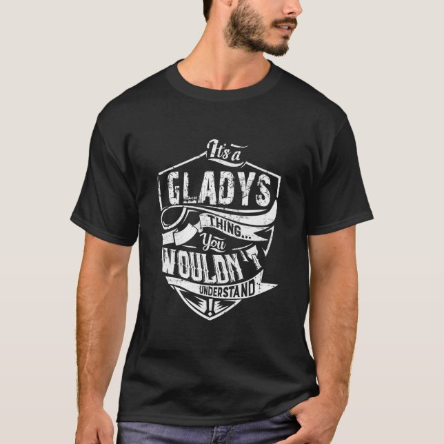 T-shirt C'Est Une Chose Gladys Que Vous Ne Comprendriez Pa (Devant)