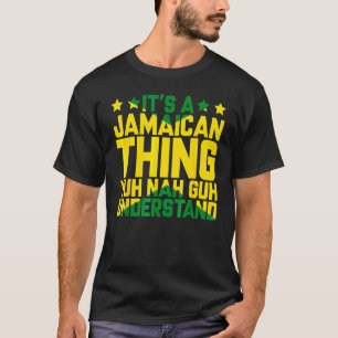 T-shirt C'est une chose jamaïcaine, pas comprendre la Jama