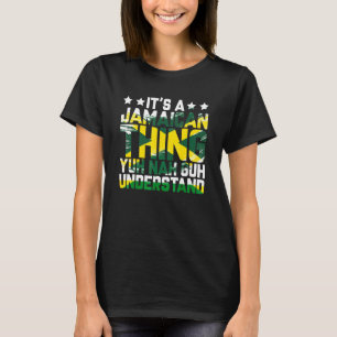 T-shirt C'est une chose jamaïcaine que vous ne comprendrez