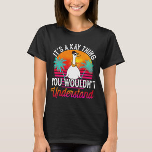 T-shirt C'est une chose Kay que vous ne comprendriez pas N