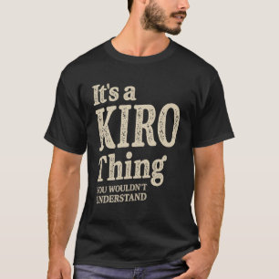 T-shirt C'est une chose Kiro - Nom Kiro