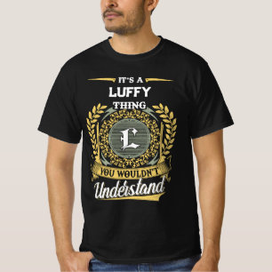 T-shirt C'est une chose LUFFY que vous ne comprendriez pas