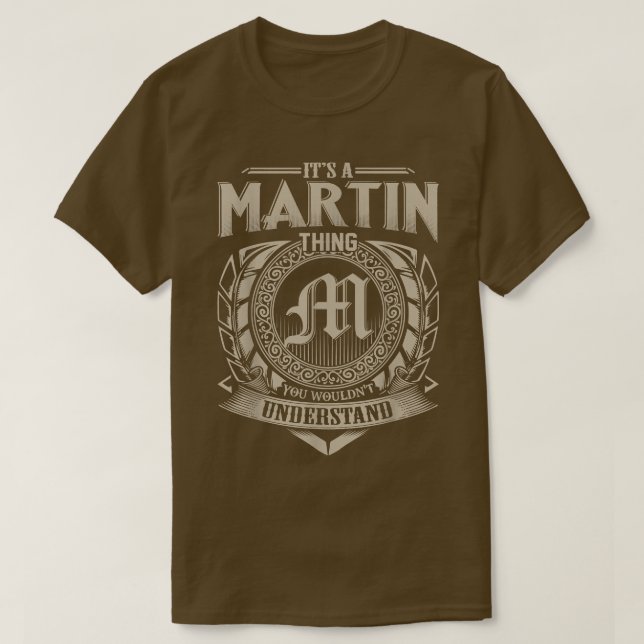 T-shirt C'est une chose MARTIN que vous ne comprendriez pa (Design devant)