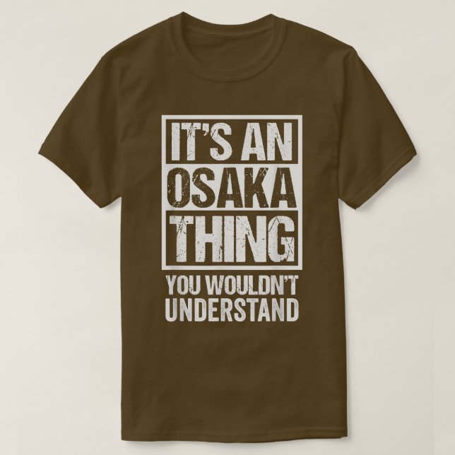T-shirt C'est une chose Osaka que vous ne comprendriez pas (Design devant)
