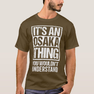 T-shirt C'est une chose Osaka que vous ne comprendriez pas