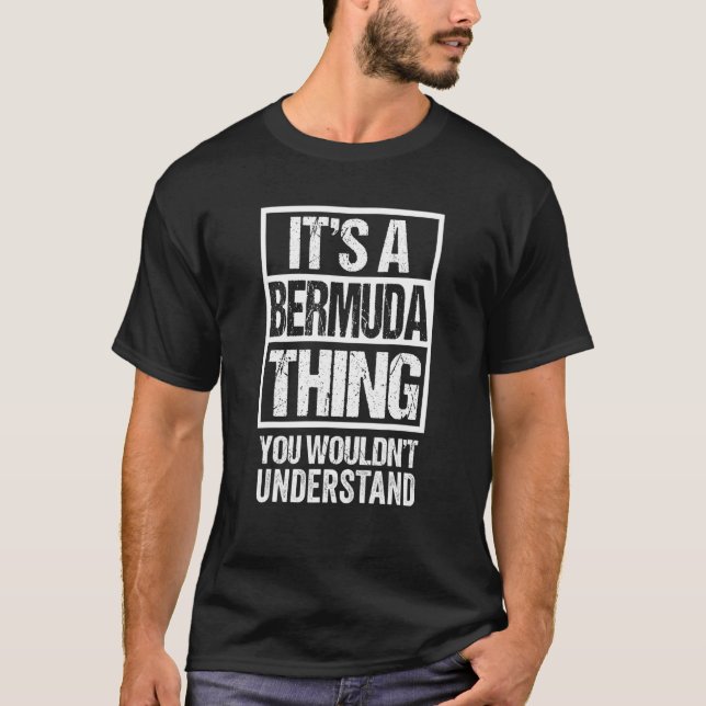 T-shirt C'est une chose que l'on ne comprend pas Bermu aux (Devant)
