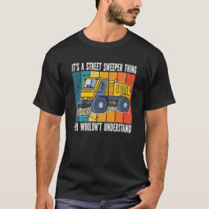 T-shirt C'Est Une Chose Qui Balaie La Rue. Balayeur de rue