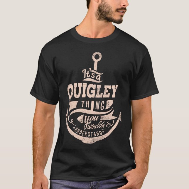 T-shirt C'est une CHOSE QUIGLEY, vous ne comprendriez pas (Devant)