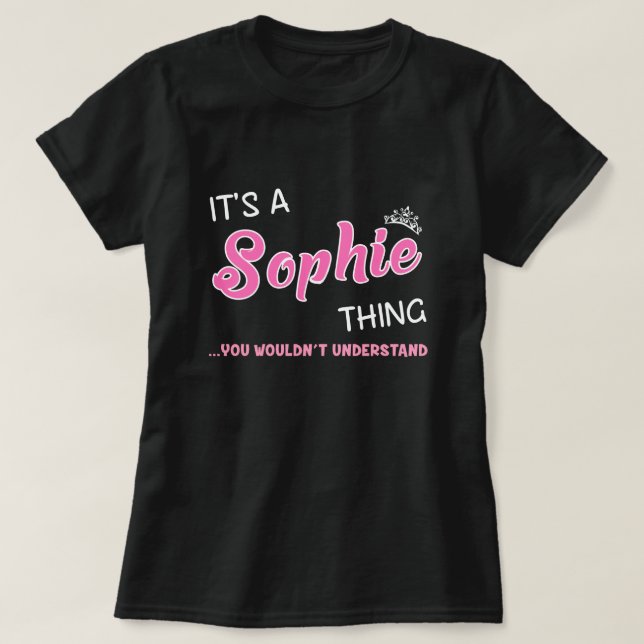 T-shirt C'est une chose Sophie que vous ne comprendriez pa (Design devant)