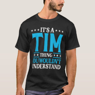 T-shirt C'est une chose Tim Nom personnel Drôle Tim T Shir
