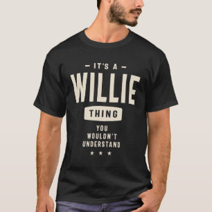 T-shirt C'est une chose Willie, tu ne comprendrais pas