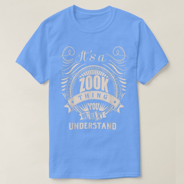 T-shirt C'est une chose ZOOK que vous ne comprendriez pas  (Design devant)
