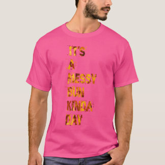 T-shirt c'est une journée à chignon désordonné, fille