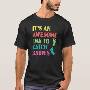T-shirt C'est une journée géniale pour attraper des bébés