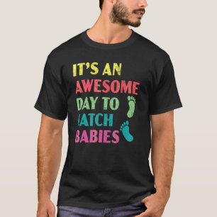 T-shirt C'est une journée géniale pour attraper des bébés 