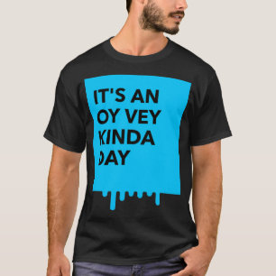 T-shirt C'est une journée Oy Vey Kinda Juive Yiddish Mauva