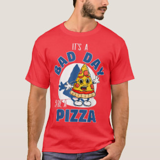 T-shirt C'Est Une Mauvaise Journée D'Être Une Pizza Drôle 