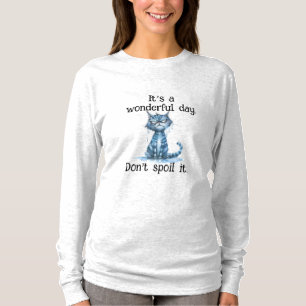 T-shirt C'est une Merveilleuse journée, ne la gâche pas - 