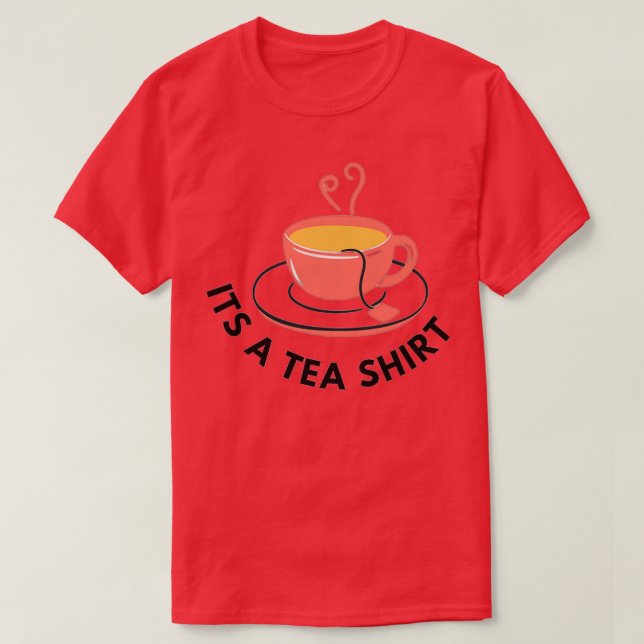 T-shirt C'est une Tea Shirt (Design devant)
