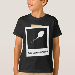 T-shirt C'est Une Très Vieille Cture De Moi Drôle Sperm An