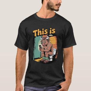 T-shirt C'est vachement drôle Humour de toilette Mème de v