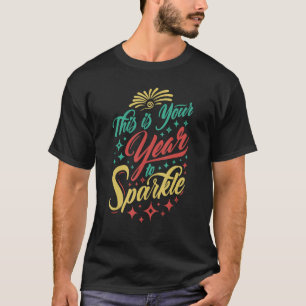 T-shirt C'Est Votre Année Pour Étinceler Apparel Bonne Nou