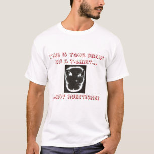 T-shirt C'est votre cerveau sur un T-shirt…, ......