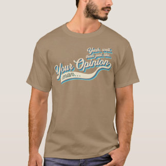 T-shirt C'est votre opinion