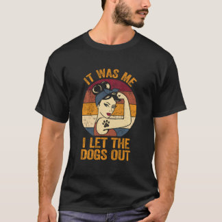 T-shirt C'Était Moi Que J'Ai Laissé Les Chiens Sortir Chem