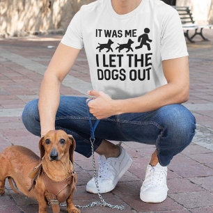 T-shirt C'Était Moi Que J'Ai Laissé Sortir Les Chiens