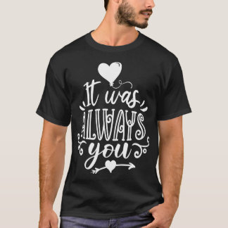 T-shirt C'était toujours toi