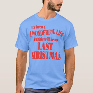 T-shirt C'était une vie merveilleuse, mais ce sera ma Dern