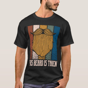 T-shirt Cette Barbe Est Prise Manly Humour Masculine Beard