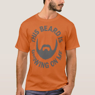 T-shirt Cette barbe grandit sur moi 1