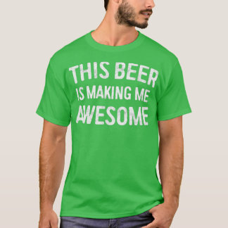 T-shirt Cette Bière Me Rend Magnifique 1