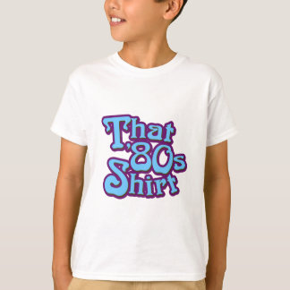 T-shirt Cette chemise des années 80