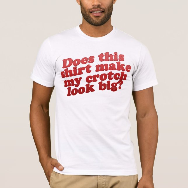 T-shirt Cette chemise rend-elle mon sembler de fourche (Devant)