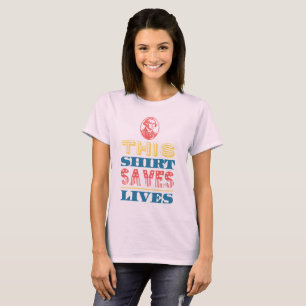 T-shirt Cette chemise sauve des vies