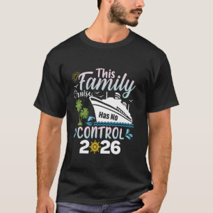 T-shirt Cette Croisière Familiale N'A Aucun Contrôle 2026