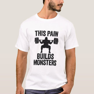 T-shirt Cette Douleur Construit Des Monstres - Citation De
