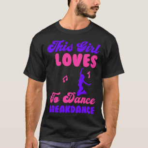 T-shirt Cette Fille Aime Aimer Danser Breakdance 3