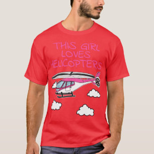 T-shirt Cette fille aime les hélicoptères rose hélicoptère