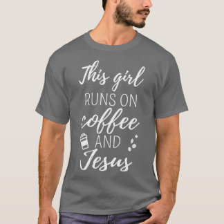 T-shirt Cette Fille Coule Sur Le Café Et Jésus I