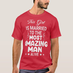T-shirt Cette fille est mariée à l'homme le plus incroyabl