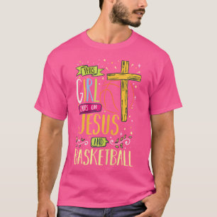 T-shirt Cette Fille Fonctionne Sur Jésus Et Basketball Chr