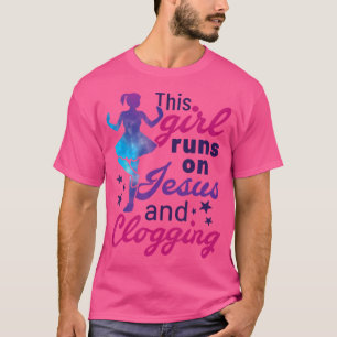 T-shirt Cette Fille Fonctionne Sur Jésus Et Clogging Clogs